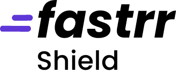 Fastrr Shield